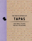 Image for The encyclopedia of tapas  : 350 small plates for all occasions