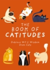 Image for The book of catitudes  : dubious wit &amp; wisdom from cats