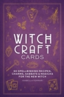 Image for Witchcraft Cards : 60 Spellbinding Recipes, Charms, Sabbats &amp; Magicks for the New Witch