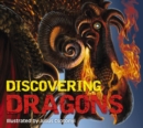 Image for Discovering Dragons : The Ultimate Guide to the Creatures of Legend