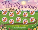 Image for Ten Little Dragons : A Magical Counting Storybook