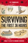 Image for Surviving the First 36 Hours : What to Do to Ensure Rescue