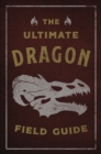 Image for The Ultimate Dragon Field Guide