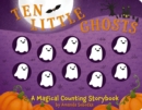 Image for Ten Little Ghosts : A Magical Counting Storybook