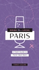 Image for Drink Like a Local: Paris : A Field Guide to Paris&#39;s Best Bars