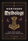 Image for Northern Mythology : Tales from Norse, Finnish, and Sami Traditions