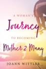 Image for A Woman&#39;s Journey to Becoming a Mother 2 Many