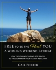 Image for Free to Be the Real You - A Women&#39;s Weekend Retreat