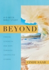 Image for Beyond : Finding Strength and Hope Through Unexpected Storms