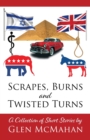 Image for Scrapes, Burns, and Twisted Turns