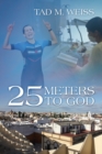Image for 25 Meters to God