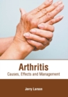 Image for Arthritis: Causes, Effects and Management