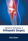 Image for Operative Techniques in Orthopedic Surgery