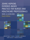 Image for Johns Hopkins Evidence-Based Practice for Nurses and Healthcare Professionals, Fourth Edition : Model and Guidelines