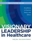Image for FACILITATOR GUIDE for Visionary Leadership in Healthcare