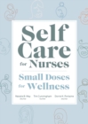 Image for Self Care for Nurses : Small Doses for Wellness