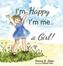 Image for I&#39;m Happy I&#39;m Me... A Girl!