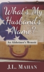 Image for What&#39;s My Husband&#39;s Name?