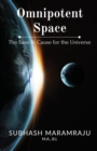 Image for Omnipotent Space : The Base &amp; the Cause for the Universe