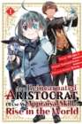 Image for As a Reincarnated Aristocrat, I&#39;ll Use My Appraisal Skill to Rise in the World 1  (manga)