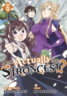 Image for Am I Actually the Strongest? 6 (Manga)