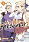 Image for Am I Actually the Strongest? 7 (Manga)