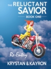 Image for The Reluctant Savior: Book I: Re-Entry