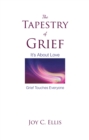 Image for Tapestry Of Grief: It&#39;s About Love Grief Touches Everyone