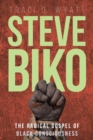 Image for Steve Biko : The Radical Gospel of Black Consciousness