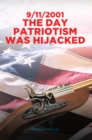 Image for 9/11/2001 The Day Patriotism was Hijacked