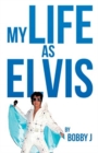 Image for My Life as Elvis