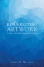 Image for Resurrecting Artwork: A Guide to Acting Out Artwork With Children