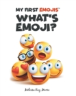 Image for MY FIRST EMOJIS: WHAT&#39;S EMOJI?