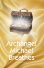 Image for Archangel Michael Breathes