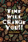Image for Time Will Change You!!