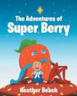 Image for The Adventures of Super Berry