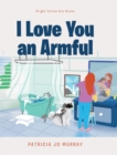Image for I Love You An Armful