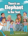 Image for There&#39;s An Elephant In Our Tent