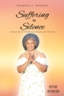 Image for Suffering in Silence: A Survivor of Childhood Abuse and Trauma