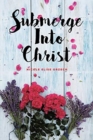 Image for Submerge Into Christ