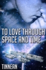 Image for To Love Through Space and Time