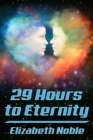 Image for 29 Hours to Eternity