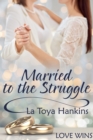 Image for Married to the Struggle