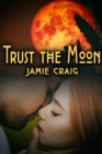 Image for Trust the Moon