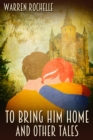 Image for To Bring Him Home and Other Tales