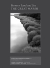 Image for Between Land and Sea: The Great Marsh : Photographs by Dorothy Kerper Monnelly
