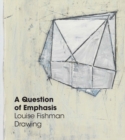 Image for A question of emphasis  : Louise Fishman drawing