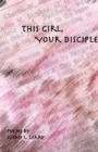 Image for This Girl, Your Disciple