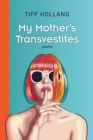 Image for My Mother&#39;s Transvestites
