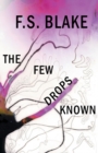 Image for The Few Drops Known